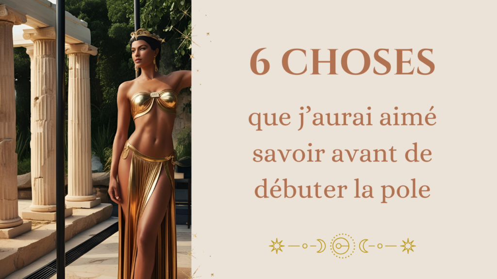 6 choses que j'aurai aimé savoir avant de débuter la pole dance