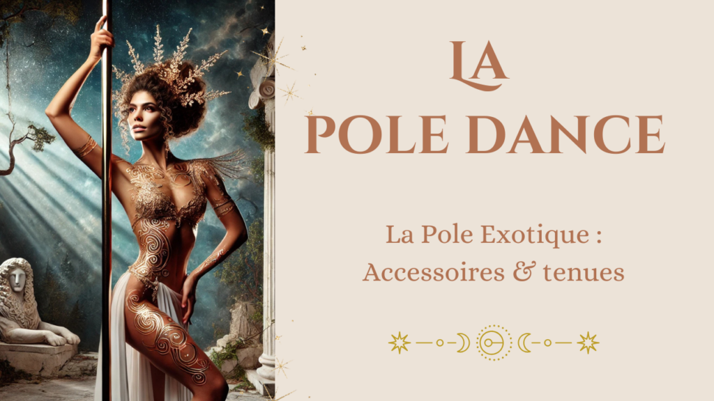 tenue et accessoires pour la pole exotique